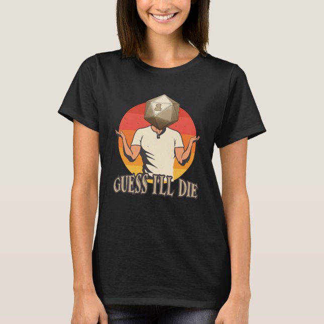Camiseta RPG Tabletop Dice Acho Que Vou Morrer Citação De J (Frente)