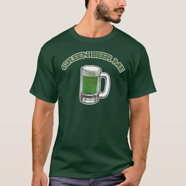 Camiseta Rua, dia de Patrick, "Beer Green Me" (Frente)
