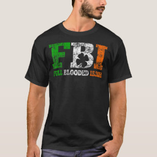 Camiseta Rua Patrick S Day Fbi Cheio Inundado Irlandês