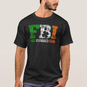 Camiseta Rua Patrick S Day Fbi Cheio Inundado Irlandês