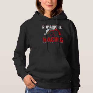 Camiseta Rubbing is Racing Race Car Driver Graphic