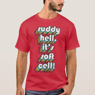 Camiseta Ruddy Hell Sua Célula Suave, Alan Partridge, Citaç