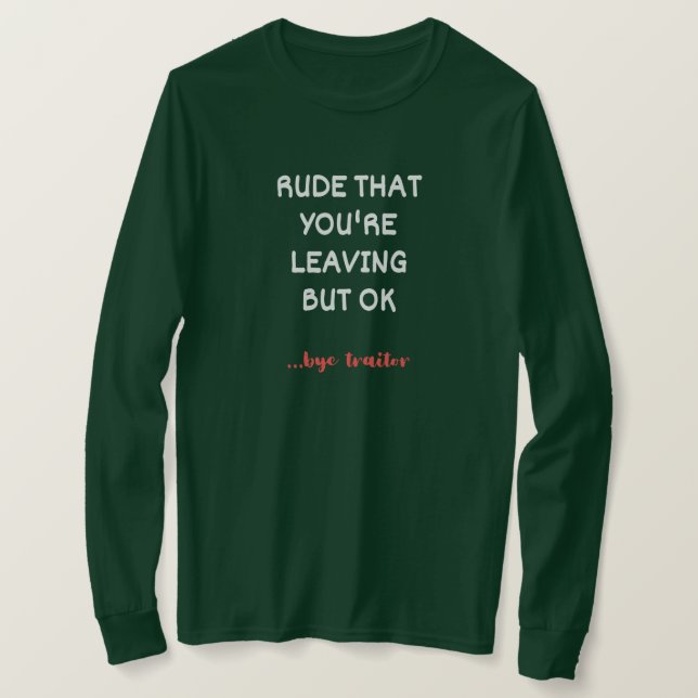 Camiseta Rude que você está saindo, boa sorte achando melho (Frente do Design)