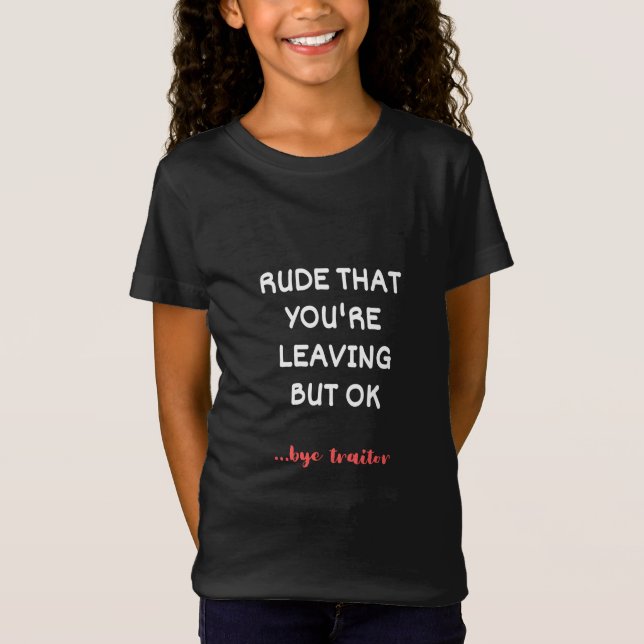 Camiseta Rude que você está saindo, mas está bem (Frente)