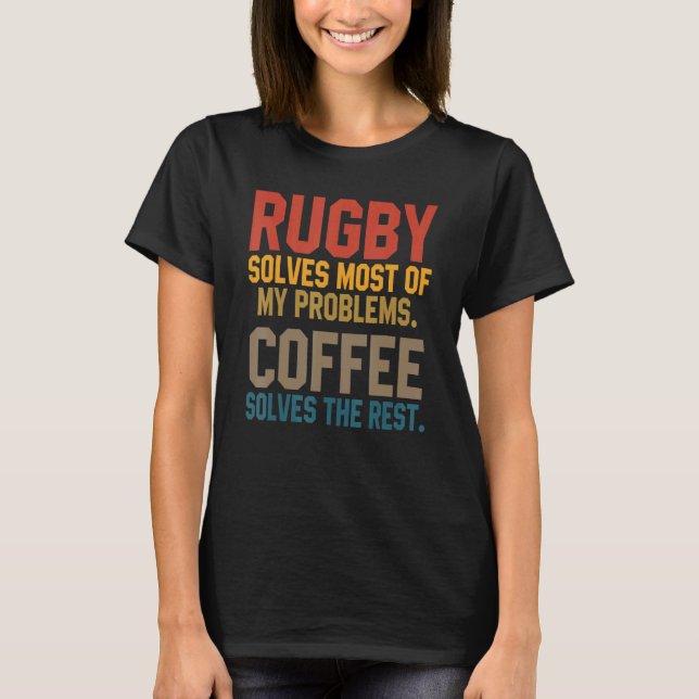 Camiseta Rugby Solves My Problems Coffee   Coach Player Mom (Frente)