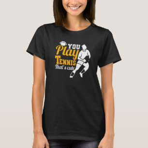 Camiseta Rugbys Rugby você joga Tênis que é Cute Rugby Sp