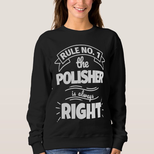 Camiseta Rule No 1 the POLISHER is always right (Frente)