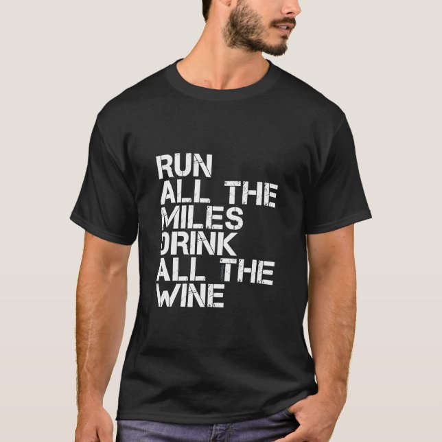 Camiseta Run All The Miles Drink All The Wine  Running (Frente)