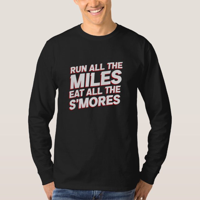 Camiseta Run All the Miles Eat All the S'mores   Running Hu (Frente)