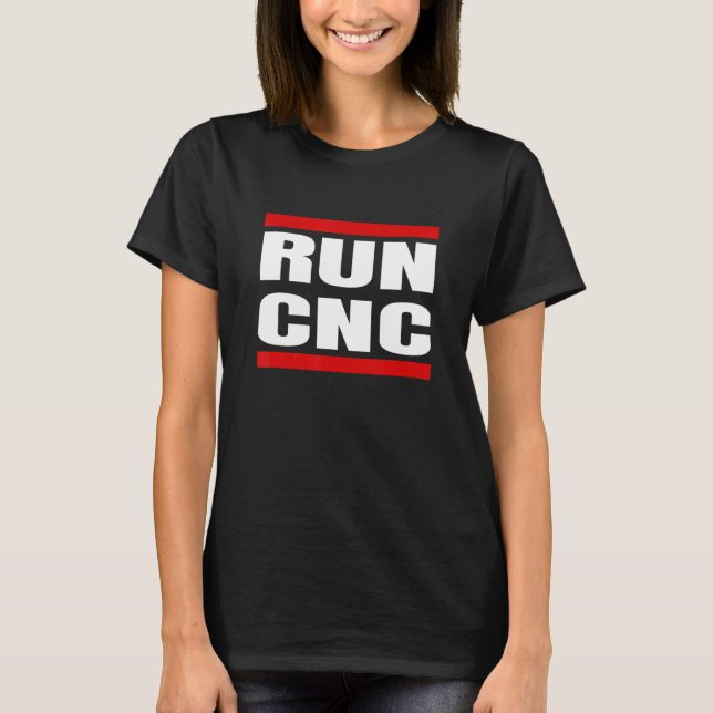 Camiseta Run Cnc Cutting Machine Operator Cnc Programmer (Frente)
