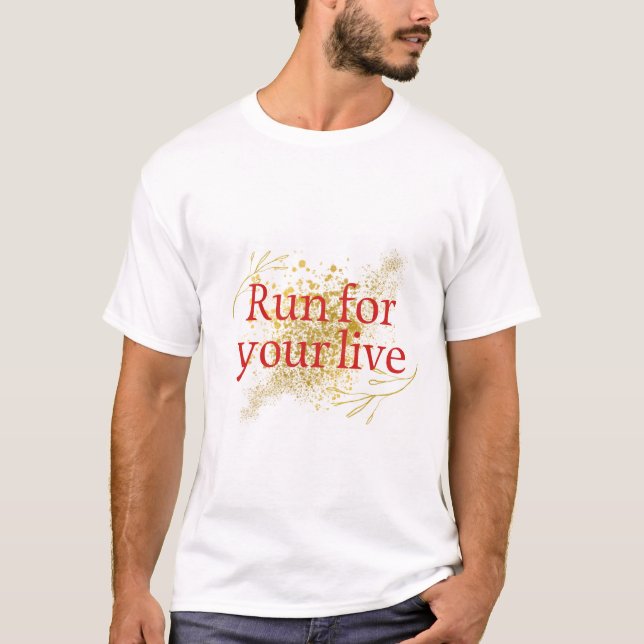 Camiseta "Run for Your Life - Elegante citação Motivacional (Frente)