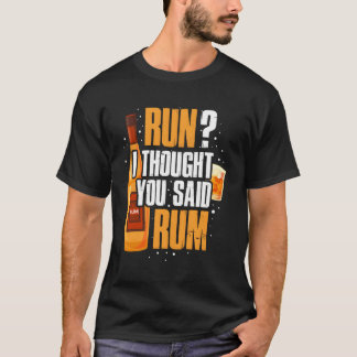Camiseta Run I Pensei Que Você Disse Rum