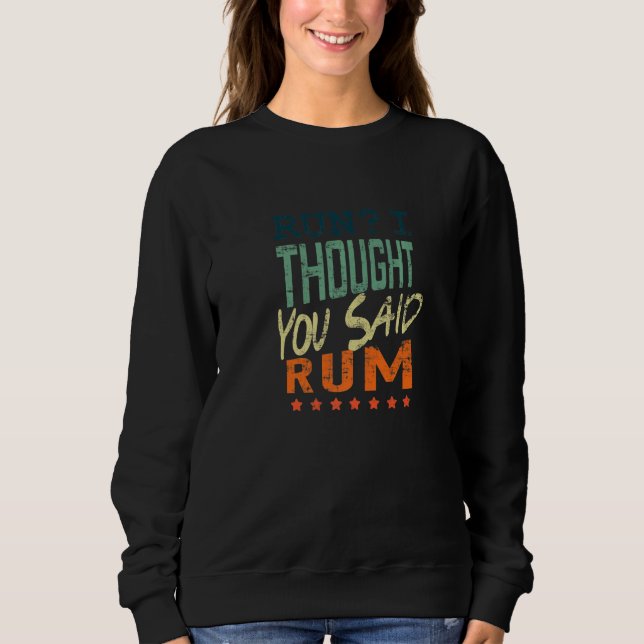 Camiseta Run I Thought You Said Rum  Runner (Frente)