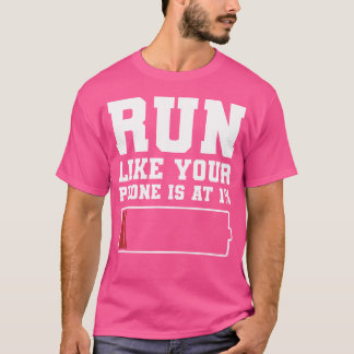 Camiseta Run Like Your Phone Is At 1 Funny Marathon Run Run
