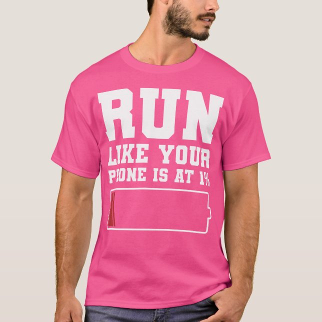 Camiseta Run Like Your Phone Is At 1 Funny Marathon Run Run (Frente)