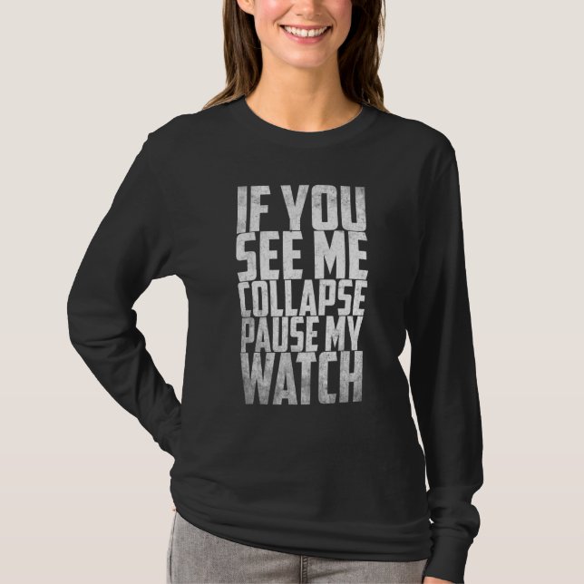 Camiseta Runner em Execução Se você vir meu colapso pausar  (Frente)