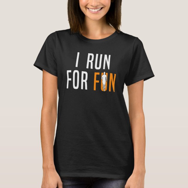 Camiseta Runner I Run For Divertido 1 (Frente)