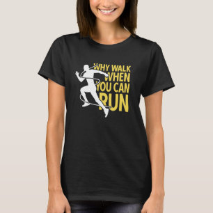 Camiseta Runner Why Walk When You Can Run (Por que caminhar