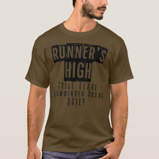 Camiseta Runnerx27s High Still Legal Recommended Dosage Dai