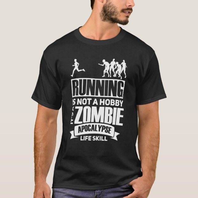 Camiseta Running Is Not A Hobby It S A Zombie Apocalypse Ru (Frente)