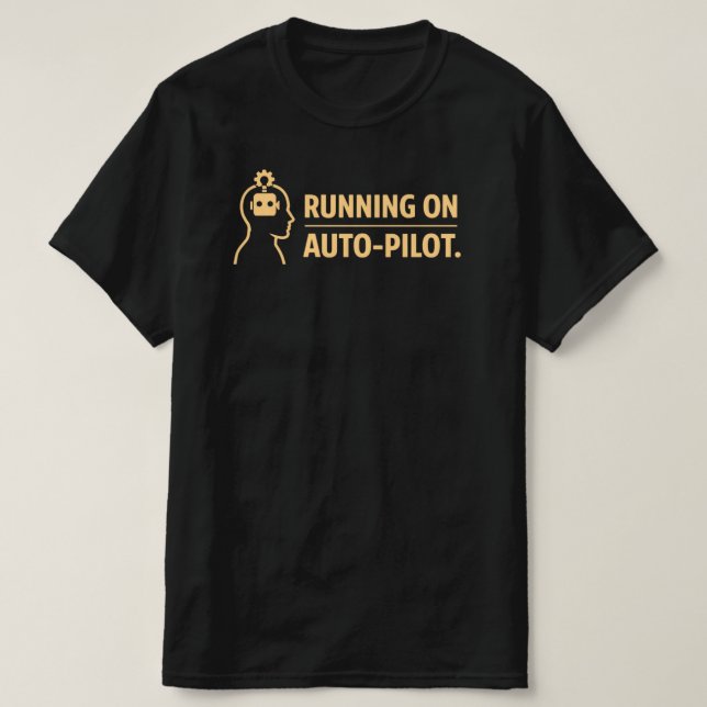 Camiseta Running on Auto Pilot Funny Work Routine (Frente do Design)