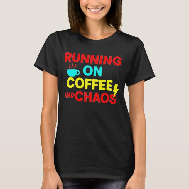 Camiseta Running on Caffeine and Chaos (Frente)