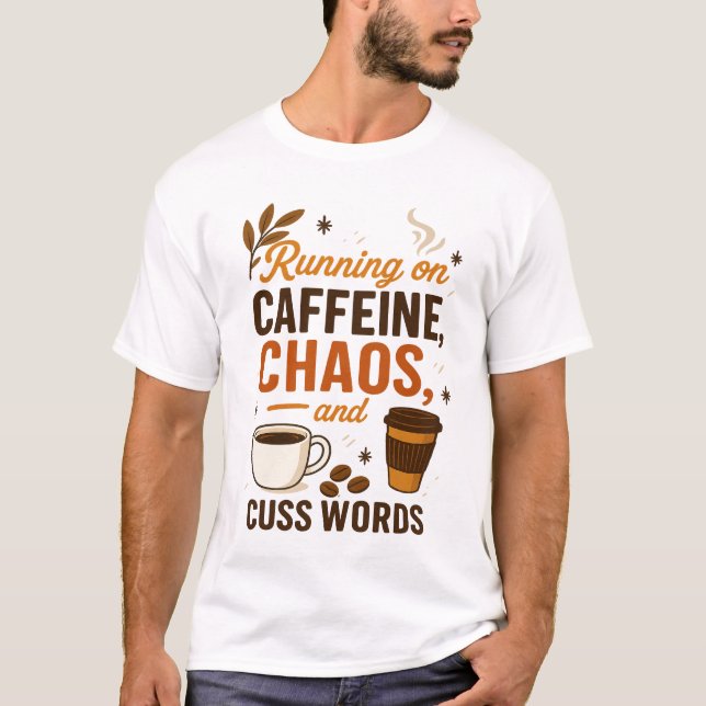 Camiseta Running on Caffeine, Chaos, and Cuss Words (Frente)