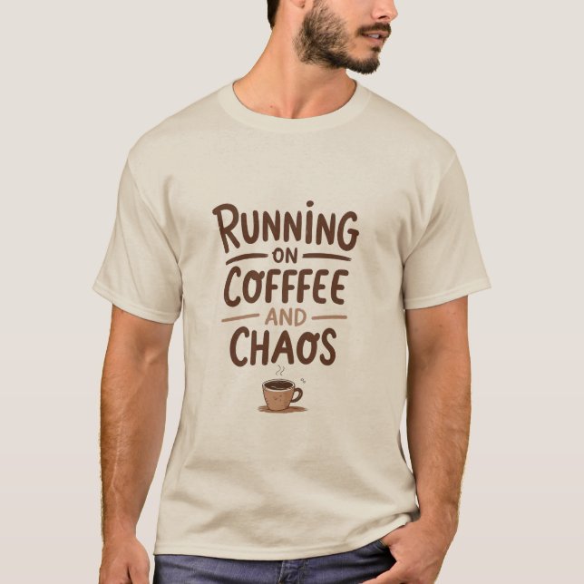 Camiseta Running on Coffee and Chaos (Frente)