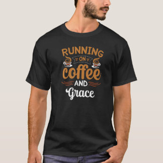 Camiseta Running On Coffee And Grace Caffeine Lover Premium