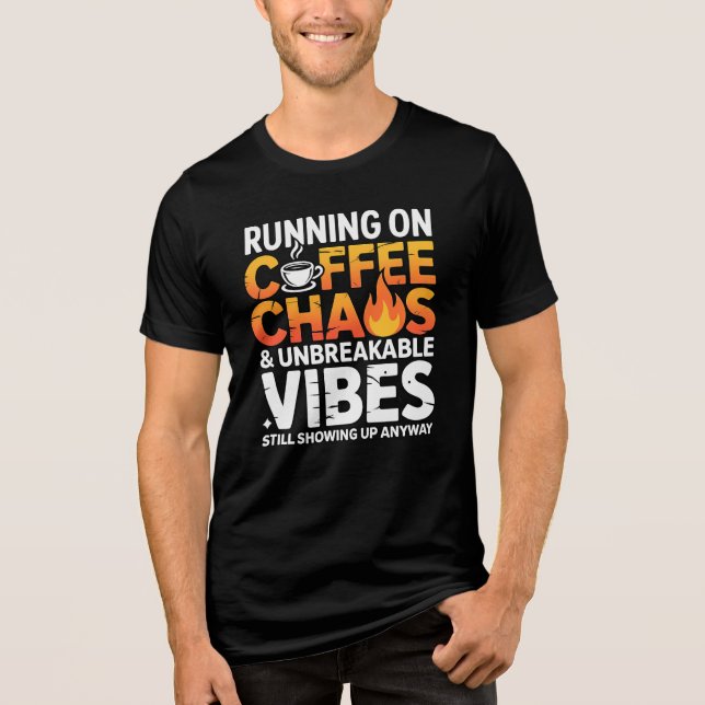Camiseta Running on Coffee Chaos Unbreakable Vibes (Frente)