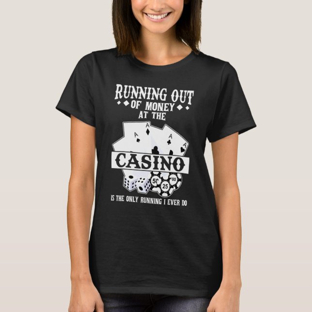Camiseta running out of money at the casino casinos casino  (Frente)