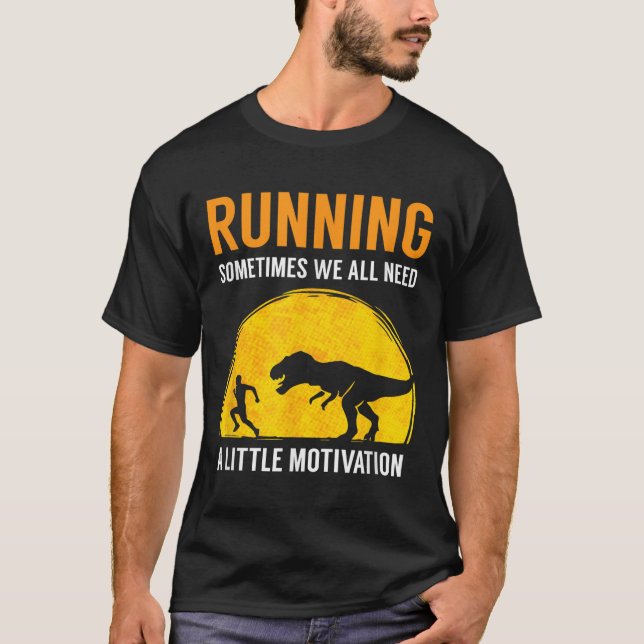 Camiseta Running Sometimes We All Need A Little Motivation  (Frente)