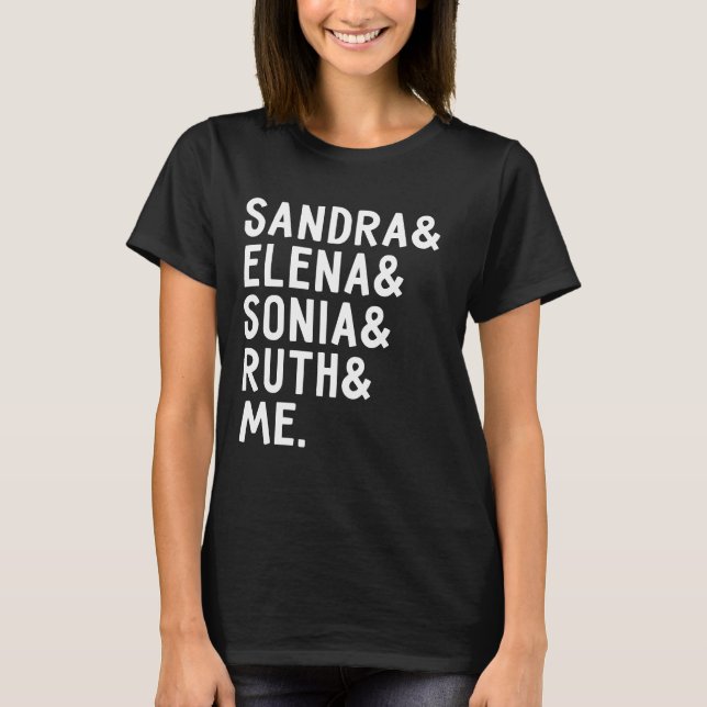 Camiseta Ruth Elena Sonia Sandra e mim - RBG notório (Frente)
