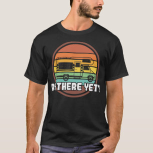 Camiseta RV Lá Ainda Recreacional Veículo Engraçado Sarcást