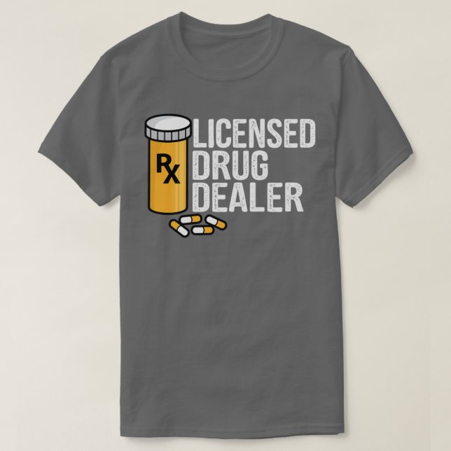 Camiseta Rx Licensed Drug Dealer Funny Farmacêuticos Sto (Frente do Design)