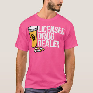 Camiseta Rx Licensed Drug Dealer Funny Farmacêuticos Sto