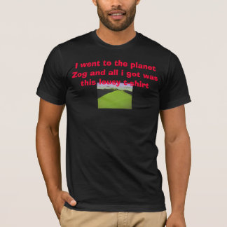 Camiseta S1aa, eu fui ao planeta Zog e tudo eu obtive o wa…