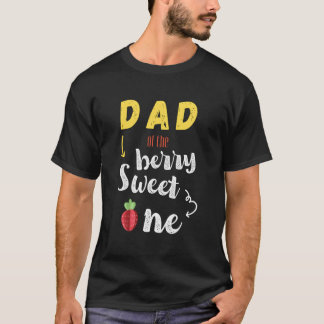 Camiseta S Dad Of The Berry Sweet One Strawberry First