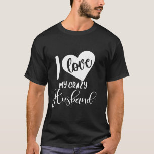Camiseta S Day For I Love My Crazy Husband
