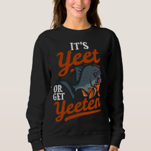 Camiseta S Yeet Ou Get Yeeten Piranha Fish Pun