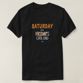 Camiseta Sábado aka, o legal pai v2 de Sexta-feira