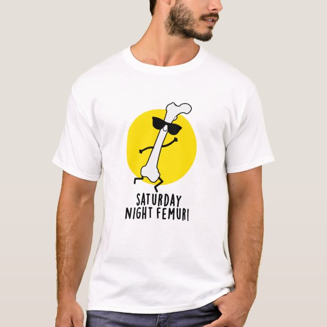 Camiseta Sábado Noite Femur Funny Bone Pun (Frente)