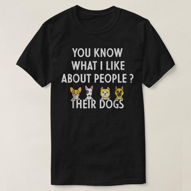 Camiseta Sabe O Que Eu Gosto Sobre As Pessoas Seus Cachorro (Frente do Design)
