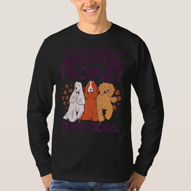 Camiseta Sabe O Que Eu Gosto Sobre As Pessoas Seus Cães Pet (Frente)
