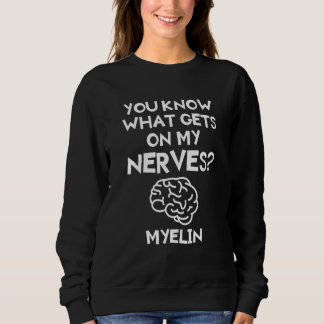 Camiseta Sabe O Que Me Deixa Nervoso, Mielin Neurologist