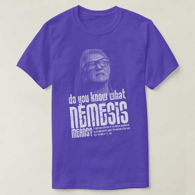 Camiseta Sabe O Que Nemesis Significa Citação? (Frente do Design)