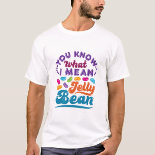Camiseta Sabe O Que Quero Dizer Com Jelly Bean