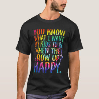 Camiseta Sabe O Que Quero Para Meus Filhos Felizes Crianças