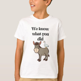 Camiseta Sabemos O Que Você Fez Jumento Ganso Piada Engraça
