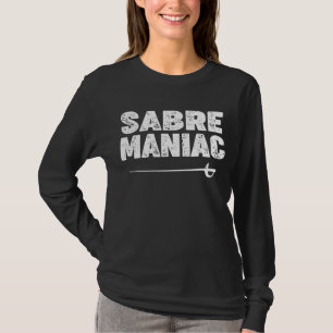 Camiseta Saber Esgrima Adorando "Saber Maniac" Para Saber